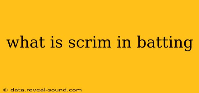 what is scrim in batting