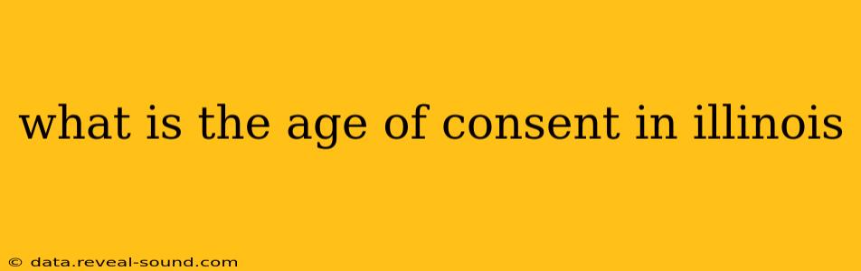 what is the age of consent in illinois