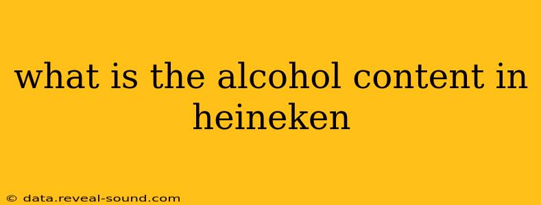 what is the alcohol content in heineken
