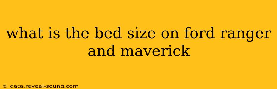 what is the bed size on ford ranger and maverick