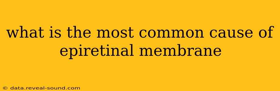 what is the most common cause of epiretinal membrane