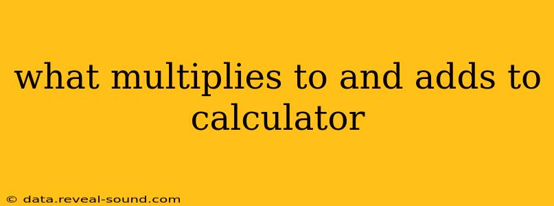 what multiplies to and adds to calculator