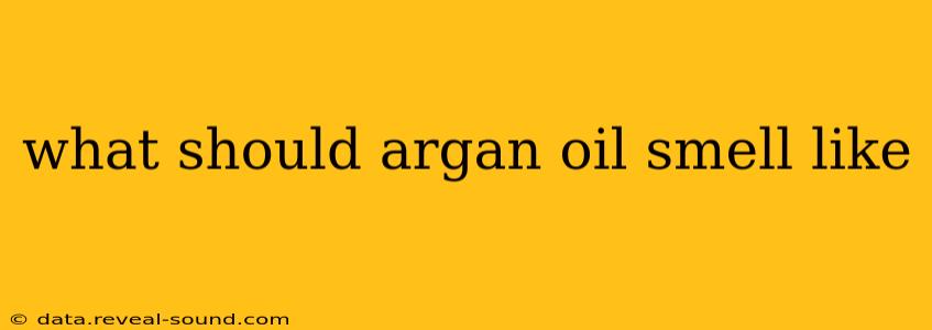what should argan oil smell like