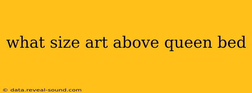 what size art above queen bed