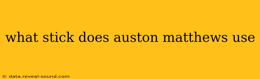 what stick does auston matthews use