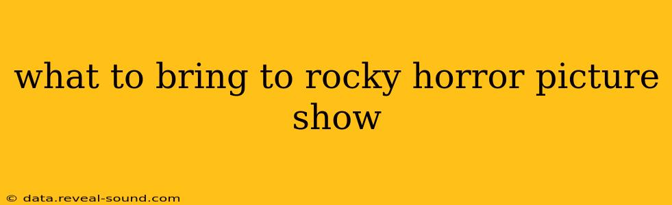 what to bring to rocky horror picture show