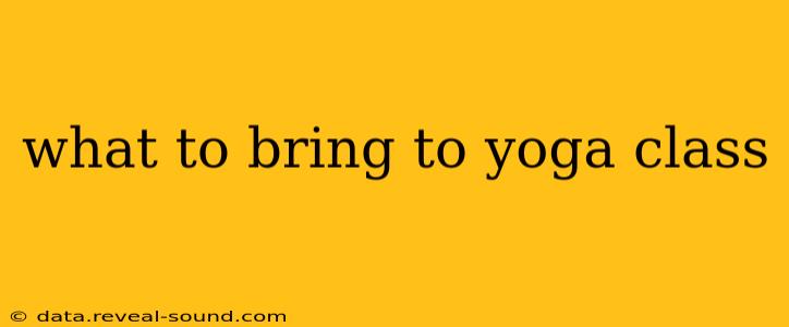 what to bring to yoga class