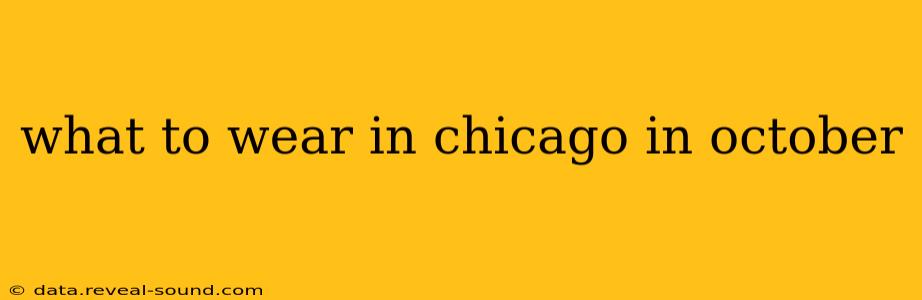what to wear in chicago in october