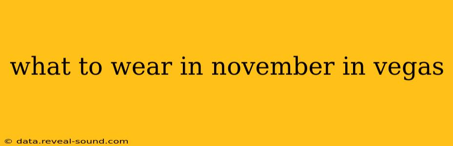 what to wear in november in vegas