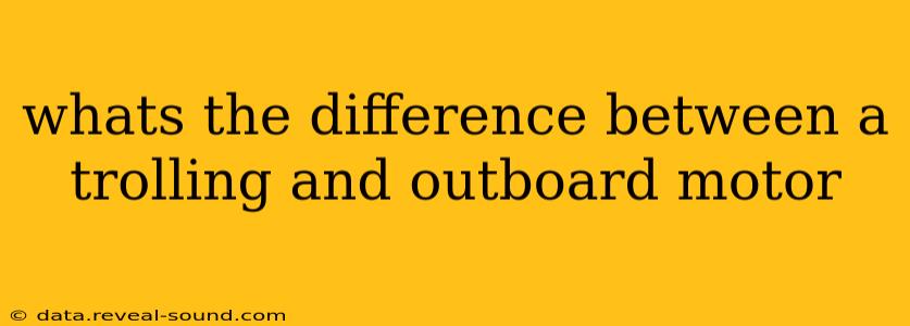 whats the difference between a trolling and outboard motor