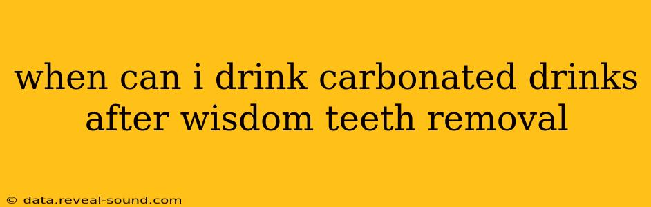 when can i drink carbonated drinks after wisdom teeth removal