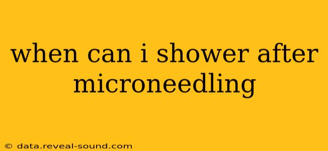 when can i shower after microneedling
