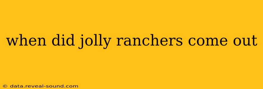 when did jolly ranchers come out