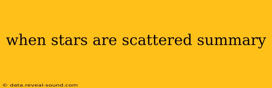 when stars are scattered summary