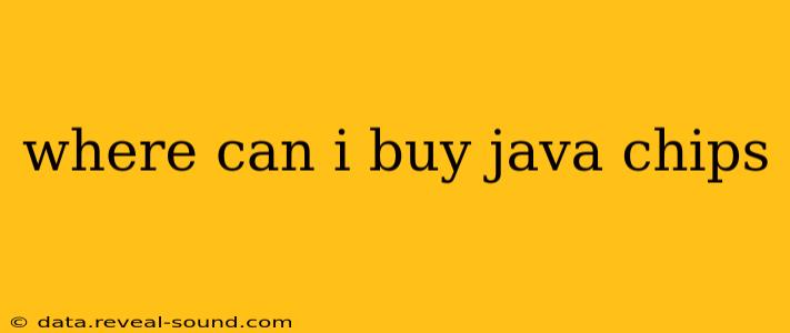 where can i buy java chips