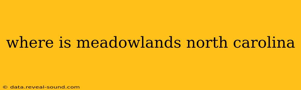 where is meadowlands north carolina