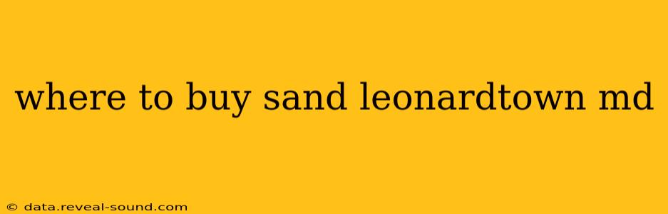 where to buy sand leonardtown md