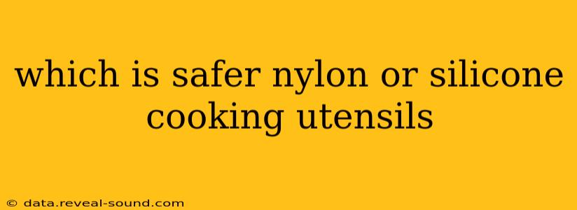 which is safer nylon or silicone cooking utensils
