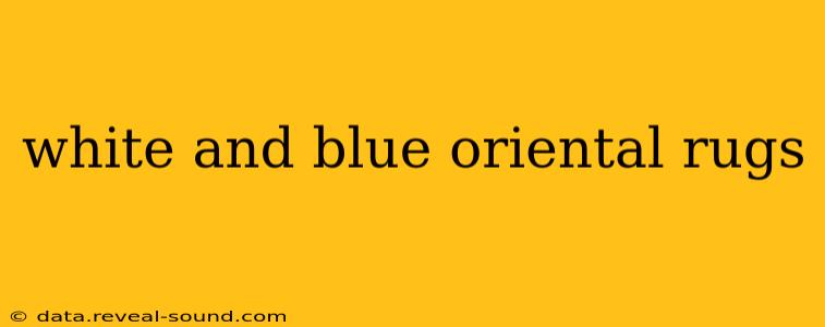 white and blue oriental rugs