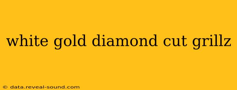 white gold diamond cut grillz