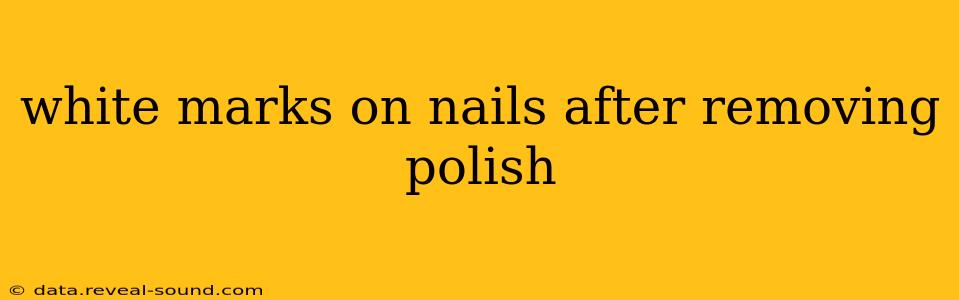 white marks on nails after removing polish