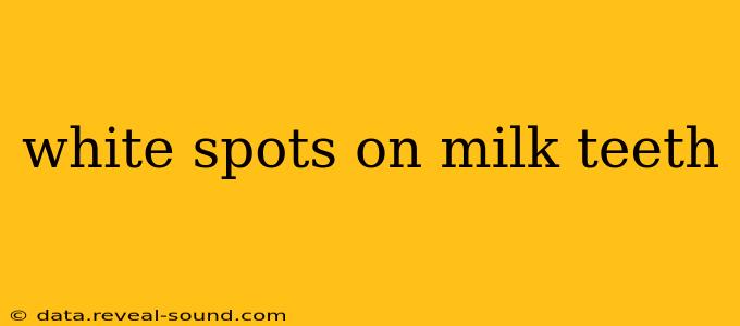 white spots on milk teeth