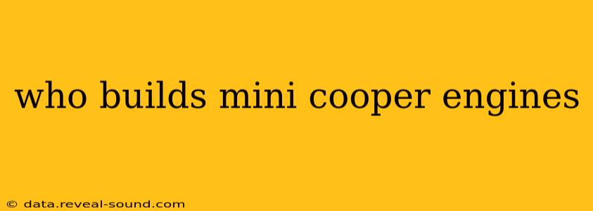who builds mini cooper engines