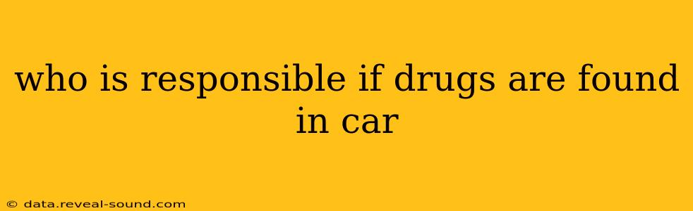 who is responsible if drugs are found in car