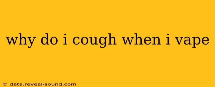 why do i cough when i vape