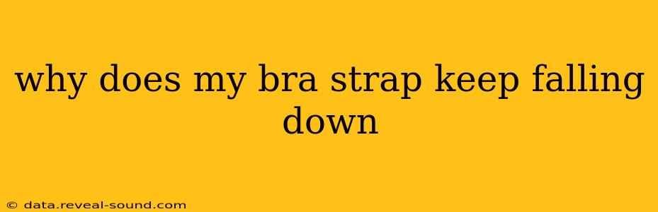 why does my bra strap keep falling down