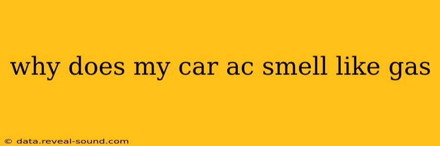 why does my car ac smell like gas
