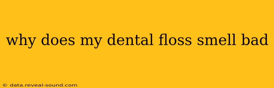 why does my dental floss smell bad