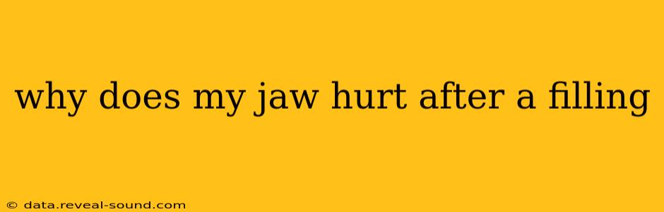 why does my jaw hurt after a filling