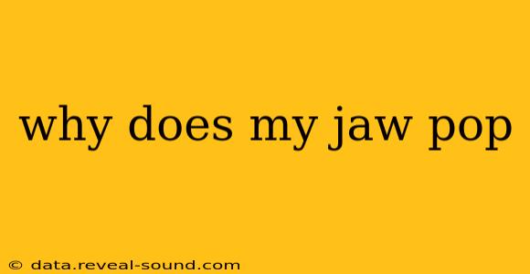 why does my jaw pop