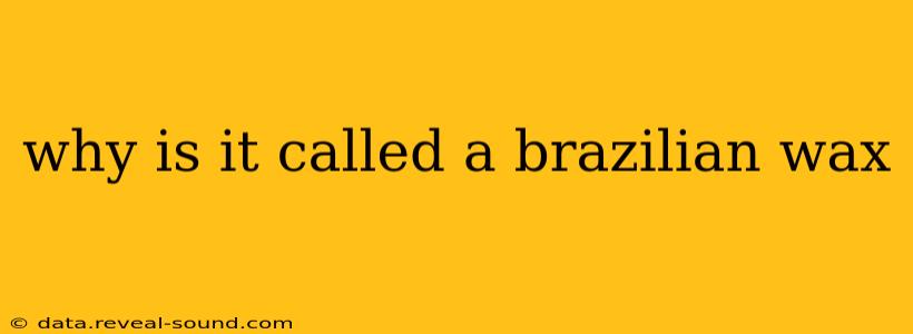 why is it called a brazilian wax