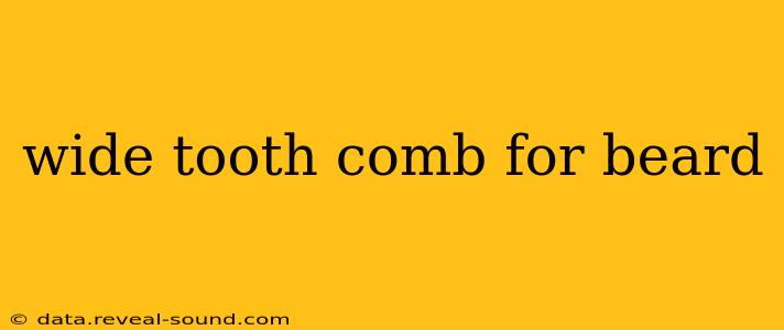 wide tooth comb for beard