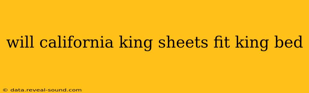 will california king sheets fit king bed