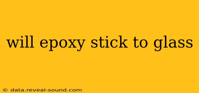 will epoxy stick to glass
