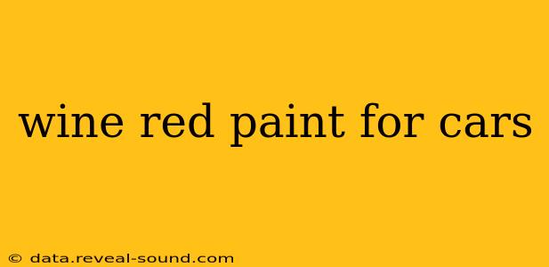 wine red paint for cars