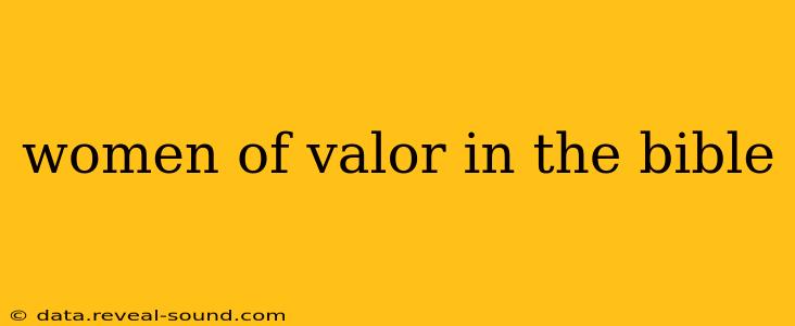 women of valor in the bible