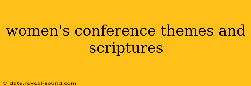 women's conference themes and scriptures