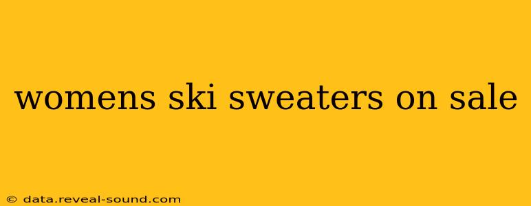 womens ski sweaters on sale