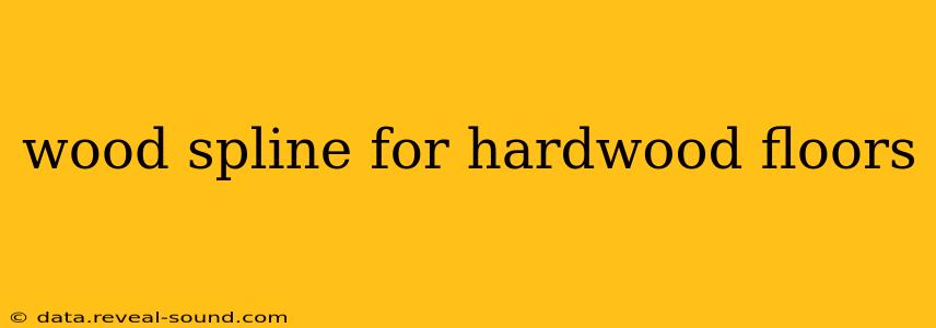 wood spline for hardwood floors