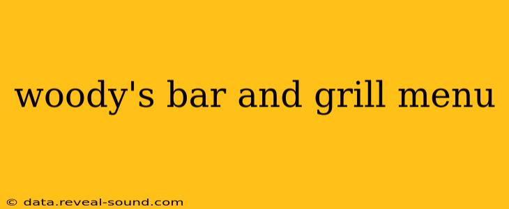 woody's bar and grill menu