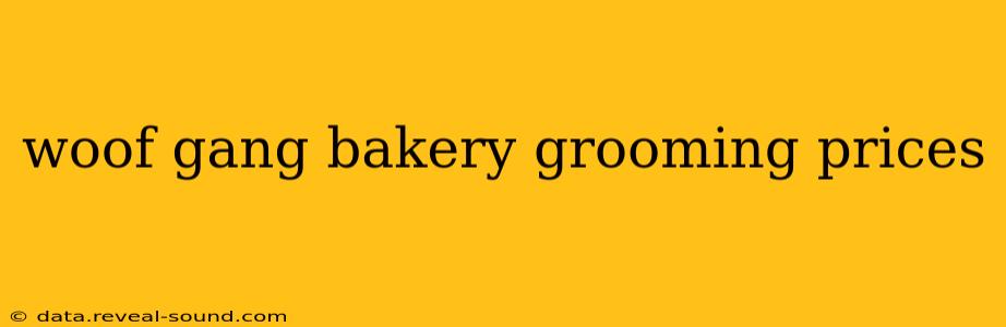 woof gang bakery grooming prices