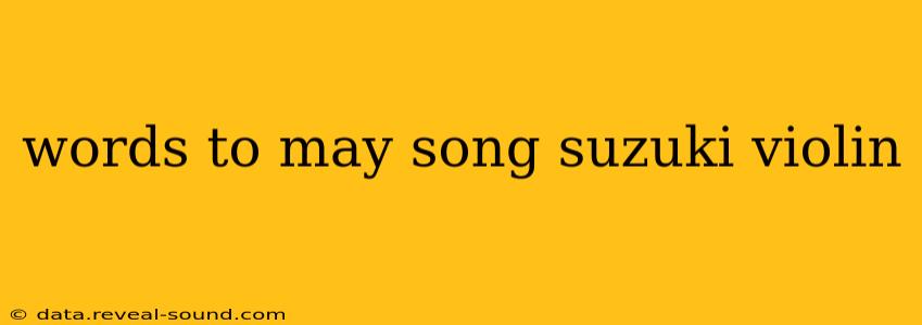 words to may song suzuki violin