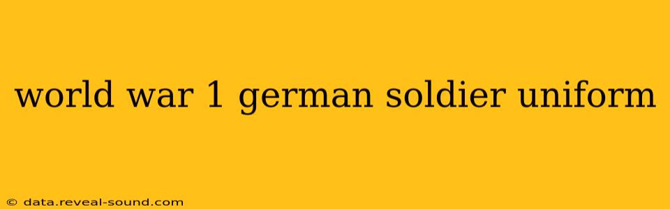 world war 1 german soldier uniform