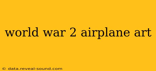 world war 2 airplane art