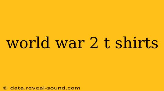 world war 2 t shirts