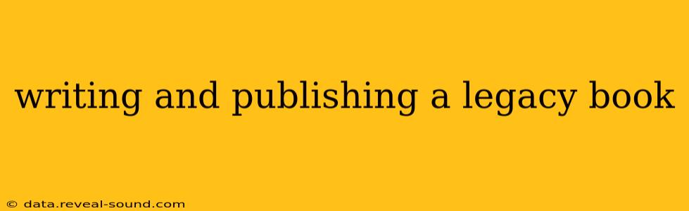 writing and publishing a legacy book
